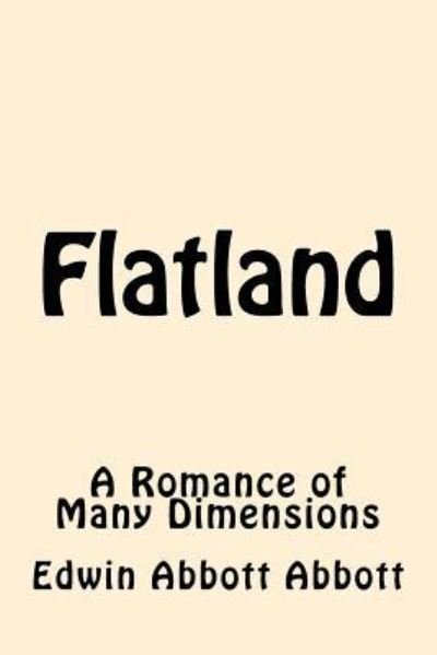 Flatland - Edwin Abbott Abbott - Livros - Createspace Independent Publishing Platf - 9781539610861 - 19 de outubro de 2016
