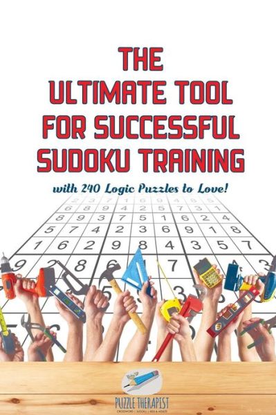 Cover for Puzzle Therapist · The Ultimate Tool for Successful Sudoku Training with 240 Logic Puzzles to Love! (Paperback Book) (2017)