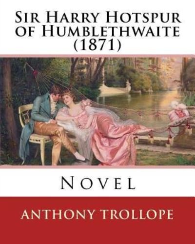 Cover for Anthony Trollope · Sir Harry Hotspur of Humblethwaite (1871). By (Taschenbuch) (2017)