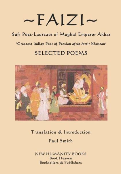 Cover for Faizi · Faizi - Sufi Poet-Laureate of Mughal Emperor Akbar : Selected Poems - ?Greatest Indian Poet of Persian after Amir Khusrau? (Paperback Book) (2017)