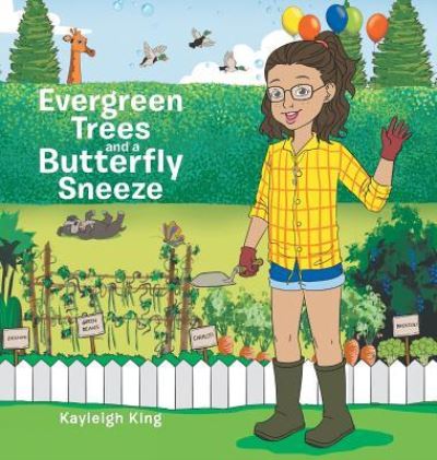 Cover for Kayleigh King · Evergreen Trees and a Butterfly Sneeze (Hardcover Book) (2017)