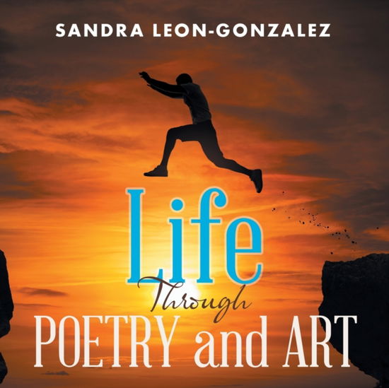 Cover for Sandra Leon · Life Through Poetry and Art (Paperback Book) (2018)