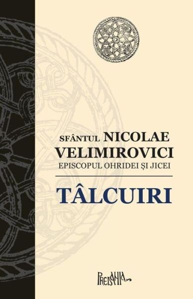 Cover for Sfantul Nicolae Velimirovici · Talcuiri (Paperback Bog) (2017)