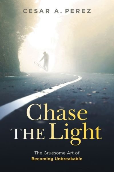 Cover for Cesar A. Perez · Chase the Light (Book) (2022)