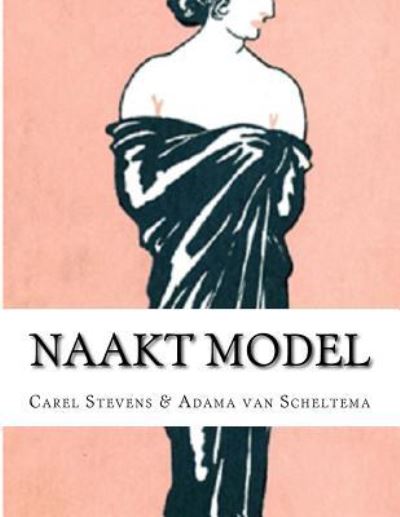 Cover for Carel Stevens Adama van Scheltema · Naakt Model (Paperback Book) (2017)