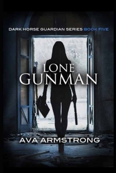 Cover for Ava Armstrong · Lone Gunman (Paperback Bog) (2017)