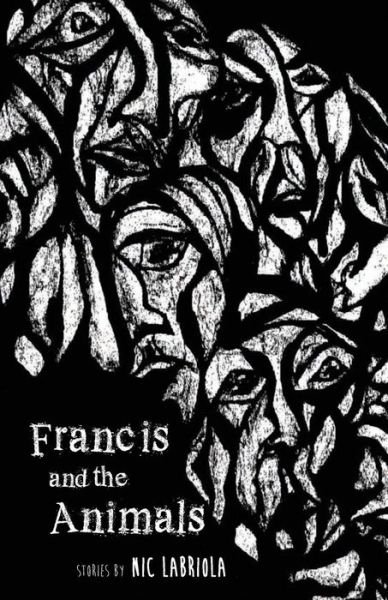 Cover for Nic Labriola · Francis and the Animals (Paperback Book) (2013)