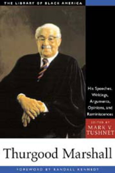 Cover for Thurgood Marshall · Thurgood Marshall: His Speeches, Writings, Arguments, Opinions, and Reminiscences - The Library of Black America series (Paperback Book) (2001)