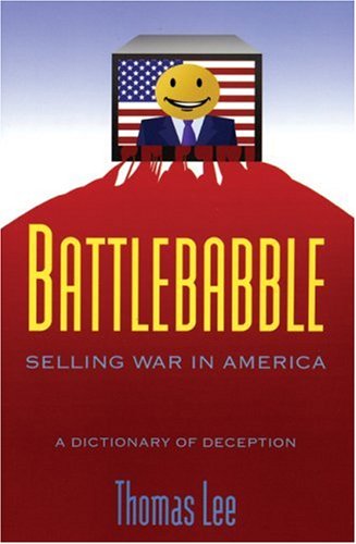 Cover for Thomas Lee · Battle Babble: Selling War in America (Paperback Book) (2005)