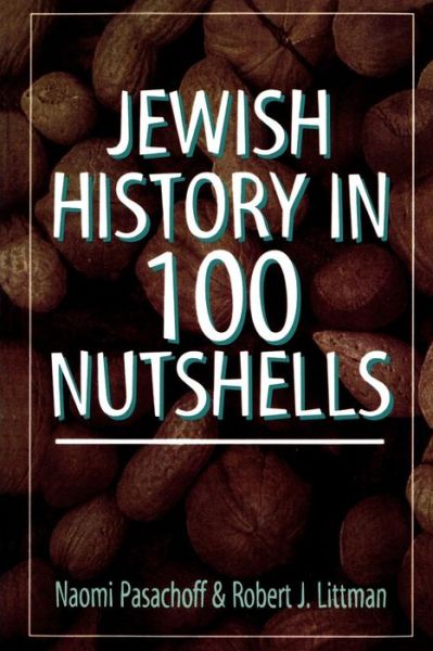 Jewish History in 100 Nutshells - Naomi Pasachoff - Bøger - Jason Aronson Publishers - 9781568218861 - 1996