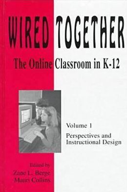 Cover for Berge · Wired Together-Online Classroom In K-12 Perspectives and Instructional Desi V. 1 (Hardcover Book) (1996)