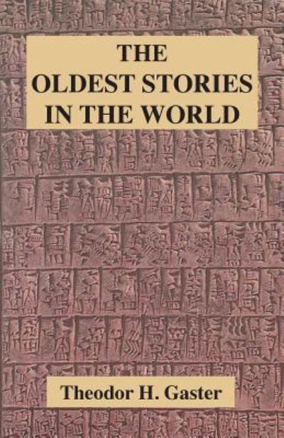 Cover for Theodor H Gaster · The Oldest Stories in the World (Paperback Book) (2018)