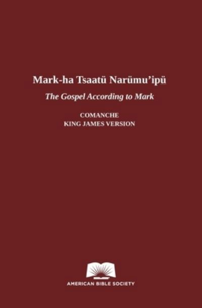 Cover for American Bible Society · Gospel According to Mark in Comanche-English (Bok) (2022)