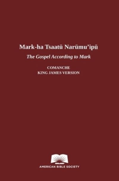 Cover for American Bible Society · Gospel According to Mark in Comanche-English (Book) (2022)