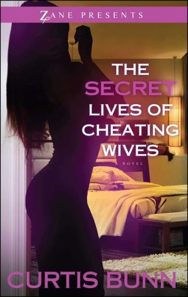 Cover for Curtis Bunn · The Secret Lives Of Cheating Wives: A Novel (Paperback Book) (2016)