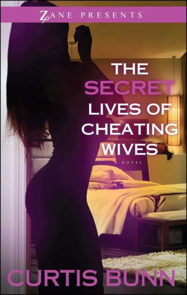 Cover for Curtis Bunn · The Secret Lives Of Cheating Wives: A Novel (Taschenbuch) (2016)