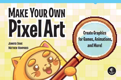 Cover for Jennifer Dawe · Make Your Own Pixel Art (Paperback Book) (2019)