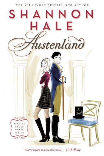 Austenland: a Novel - Shannon Hale - Kirjat - Bloomsbury USA - 9781596912861 - sunnuntai 8. kesäkuuta 2008