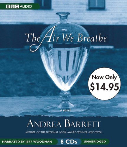 Cover for Andrea Barrett · The Air We Breathe (Audiobook (CD)) [Unabridged edition] (2010)