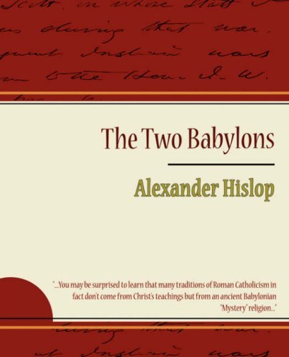 Cover for Alexander Hislop · The Two Babylons - Alexander Hislop (Paperback Book) [Popular Ed edition] (2007)