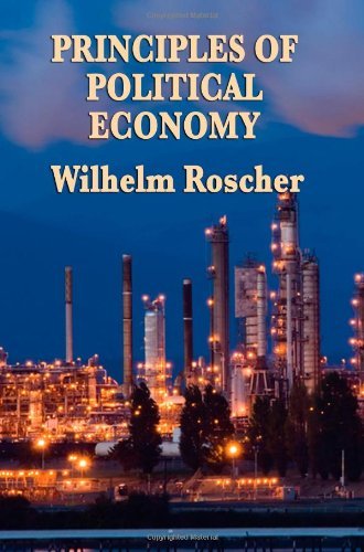 Cover for Wilhelm Roscher · Principles of Political  Economy (Paperback Book) (2009)