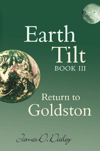 Cover for James D. Dailey · Earth Tilt, Book Iii: Return to Goldston (Pocketbok) (2012)