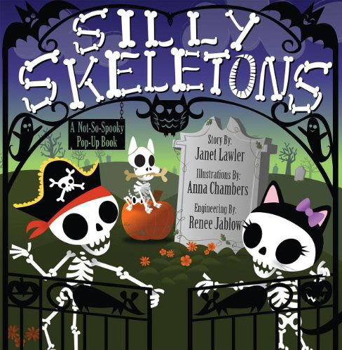 Silly Skeletons: A Not-So-Spooky Pop-Up Book - Janet Lawler - Książki - Jumping Jack Press - 9781605809861 - 15 września 2013