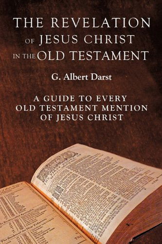 Cover for G. Albert Darst · The Revelation of Jesus Christ in the Old Testament (Paperback Book) (2010)