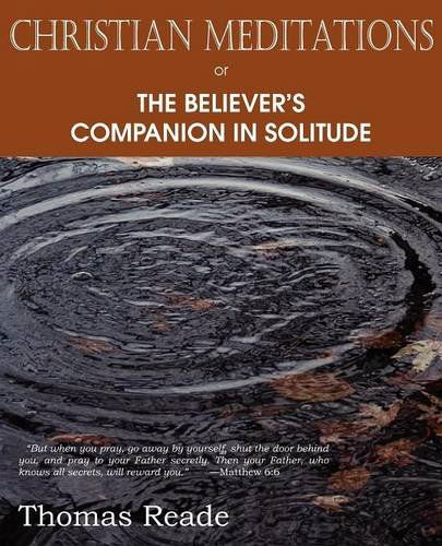 Cover for Thomas Reade · Christian Meditations Or, the Believer's Companion in Solitude (Paperback Book) (2012)