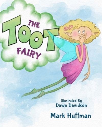 Cover for Mark Huffman · The Toot Fairy (Hardcover Book) (2021)