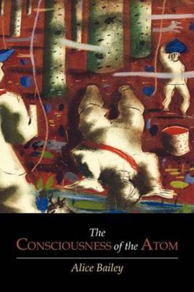 Cover for Alice A. Bailey · The Consciousness of the Atom (Pocketbok) (2012)