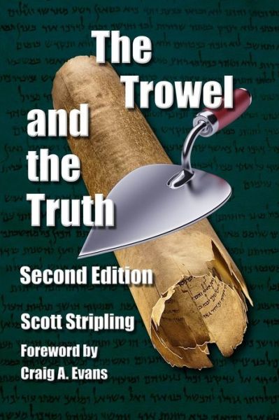 Cover for Scott Stripling · The Trowel and the Truth A Guide to Field Archaeology in the Holy Land (Pocketbok) (2017)