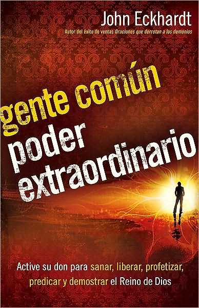 Cover for John Eckhardt · Gente comun, poder extraordinario (Pocketbok) [Spanish edition] (2010)