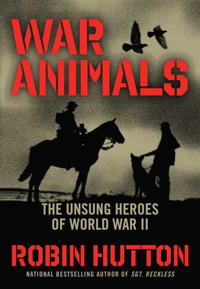 Cover for Robin Hutton · War Animals: The Unsung Heroes of World War II (Paperback Book) (2019)