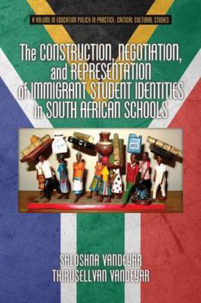 Cover for Saloshna Vandeyar · The Construction, Negotiation, and Representation of Immigrant Student Identities in South African Schools (Paperback Book) (2015)
