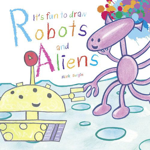 Cover for Mark Bergin · It's Fun to Draw Robots and Aliens (Paperback Book) [Reprint edition] (2014)