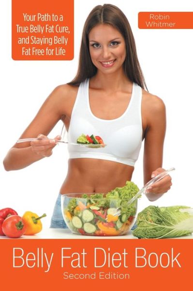 Cover for Robin Whitmer · Belly Fat Diet Book [Second Edition] (Paperback Book) (2013)