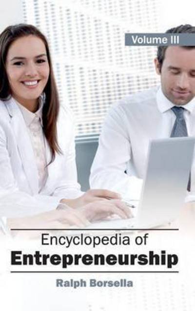 Cover for Ralph Borsella · Encyclopedia of Entrepreneurship: Volume 3 (Hardcover Book) (2015)