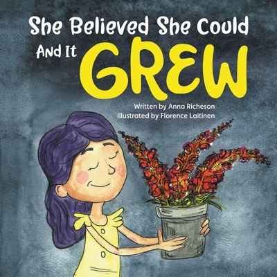 Cover for Anna Richeson · She Believed She Could and It Grew (Paperback Book) (2022)