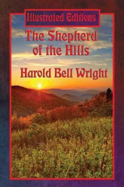 Cover for Harold Bell Wright · The Shepherd of the Hills (Taschenbuch) [Illustrated edition] (2015)