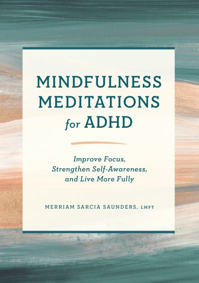 Cover for Merriam Sarcia Saunders · Mindfulness Meditations for ADHD (Paperback Book) (2022)