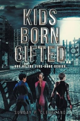 Cover for Sunday P. Cleveland · Kids Born Gifted (Paperback Book) (2021)