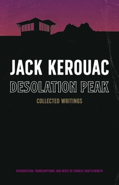 Cover for Jack Kerouac · Desolation Peak: Collected Writings (Gebundenes Buch) (2022)