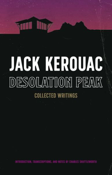 Cover for Jack Kerouac · Desolation Peak: Collected Writings (Hardcover Book) (2022)