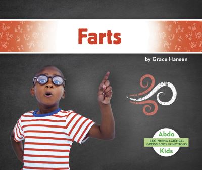 Cover for Grace Hansen · Farts - Beginning Science: Gross Body Functions (Paperback Book) (2021)