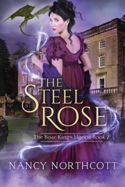 Cover for Nancy Northcott · The Steel Rose (Paperback Book) (2021)