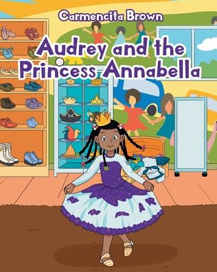 Cover for Carmencita Brown · Audrey and the Princess Annabella (Paperback Book) (2020)