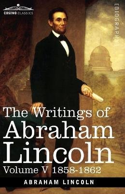Cover for Abraham Lincoln · The Writings of Abraham Lincoln (Paperback Book) (1905)