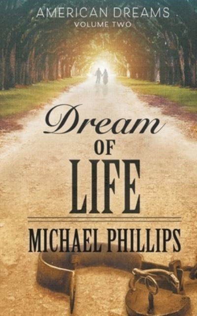 Dream of Life - Michael Phillips - Kirjat - Wolfpack Publishing - 9781647348861 - keskiviikko 3. kesäkuuta 2020