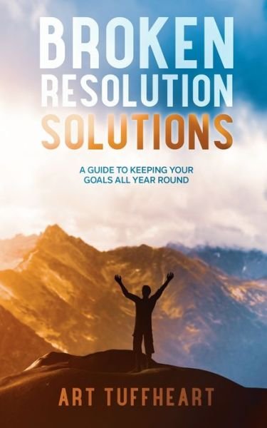 Cover for Art Tuffheart · Broken Resolution Solutions (Paperback Bog) (2020)
